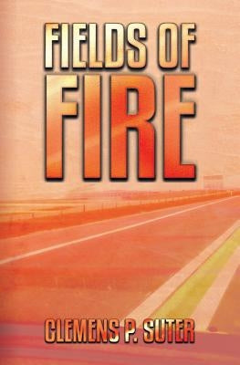 Fields of Fire by Suter, Clemens P.