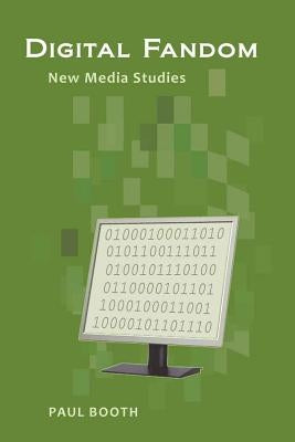Digital Fandom: New Media Studies by Jones, Steve