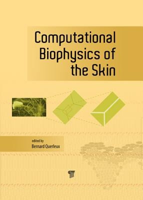 Computational Biophysics of the Skin by Querleux, Bernard