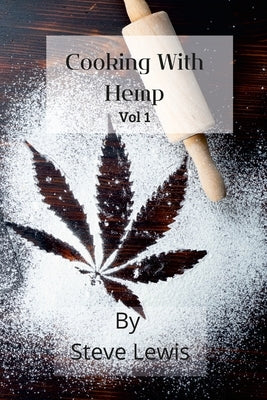 Cooking With Hemp by Lewis, Steve