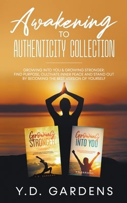 Awakening to Authenticity Collection by Gardens, Y. D.