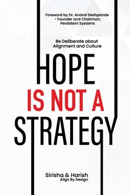 Hope Is Not A Strategy by Bhamidipati, Sirisha
