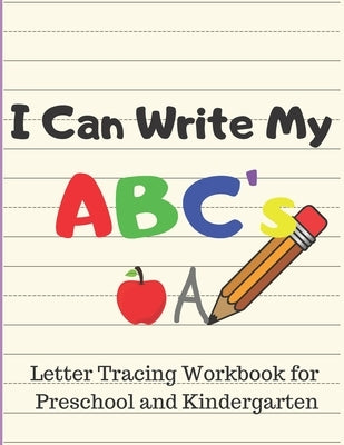 I Can Write My ABC's: Letter Tracing Workbook for Preschool and Kindergarten Writing Practice for Pre-K Ages 3-5 by Press, Learning Play