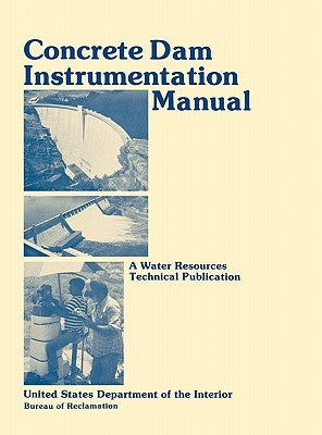 Concrete Dam Instrumentation Manual by Bureau of Reclamation