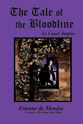 The Tale of the Bloodline: Le Couer Inspire by De Mendes, Etienne