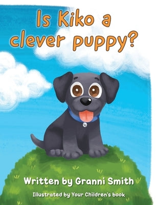 Is Kiko a clever puppy? by Smith, Granni