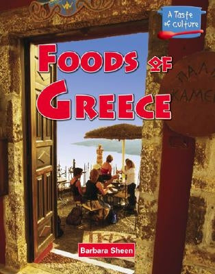 Foods of Greece by Sheen, Barbara