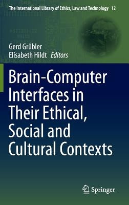 Brain-Computer-Interfaces in Their Ethical, Social and Cultural Contexts by Grübler, Gerd