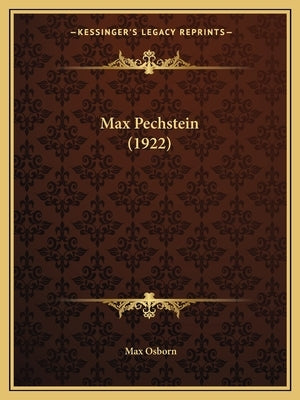 Max Pechstein (1922) by Osborn, Max