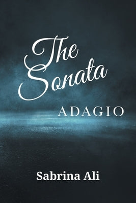 The Sonata: Adagio by Ali, Sabrina