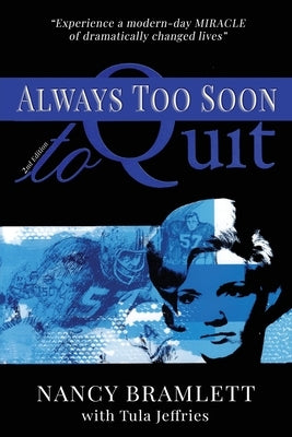Always Too Soon to Quit by Bramlett, Nancy