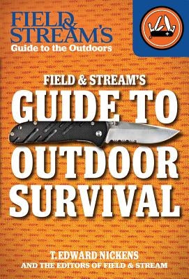 Field & Stream's Guide to Outdoor Survival by Editors, Field And Stream