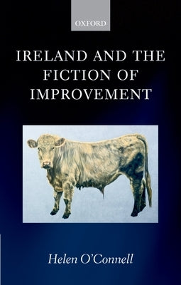Ireland and the Fiction of Improvement by O'Connell, Helen