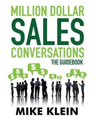 Million-Dollar Sales Conversations Guidebook by Klein, Mike
