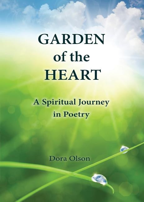 Garden of the Heart by Olson, Dora