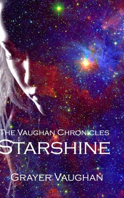 The Vaughan Chronicles: Starshine by Vaughan, Grayer