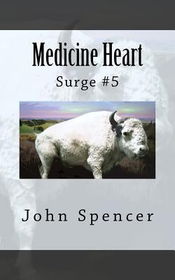 Medicine Heart: Surge #5 by Spencer, John