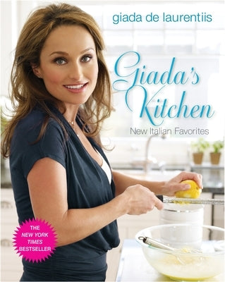 Giada's Kitchen: New Italian Favorites: A Cookbook by de Laurentiis, Giada