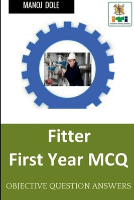 Fitter First Year MCQ by Dole, Manoj