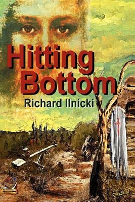 Hitting Bottom by Ilnicki, Richard
