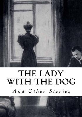 The Lady with the Dog: And Other Stories by Garnett, Constance