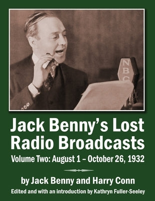 Jack Benny's Lost Radio Broadcasts Volume Two: August 1 - October 26, 1932 by Benny, Jack