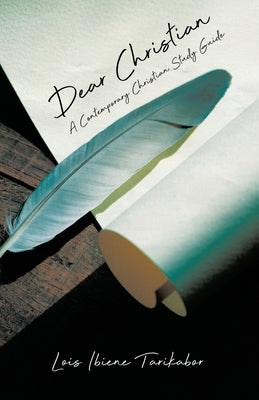 Dear Christian: A Contemporary Christian Study Guide by Tarikabor, Lois Ibiene