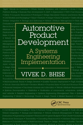 Automotive Product Development: A Systems Engineering Implementation by Bhise, Vivek D.