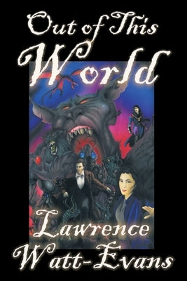 Out of This World by Watt-Evans, Lawrence