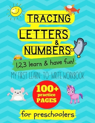 Tracing letters and numbers: my first learn to write workbook. 1..2..3: learn and have fun: An activity book for preschool and school children to l by Me, Asia And