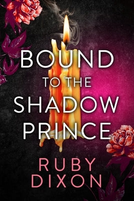 Bound to the Shadow Prince by Dixon, Ruby