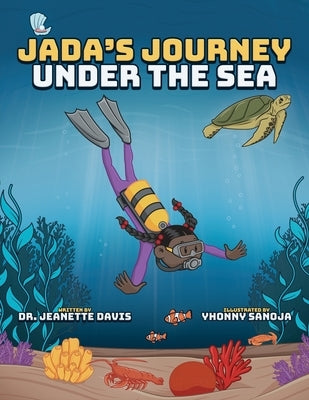Jada's Journey Under the Sea by Davis, Jeanette