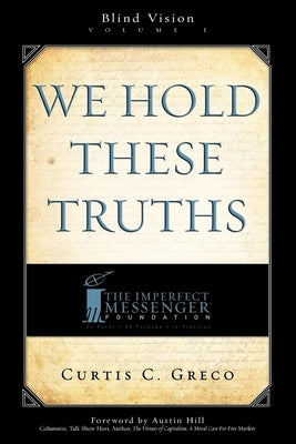 We Hold These Truths (2nd Edition) by Curtis Greco
