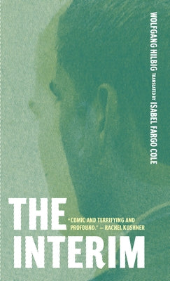 The Interim by Hilbig, Wolfgang