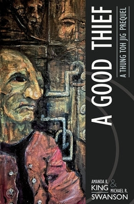 A Good Thief by King, Amanda K.