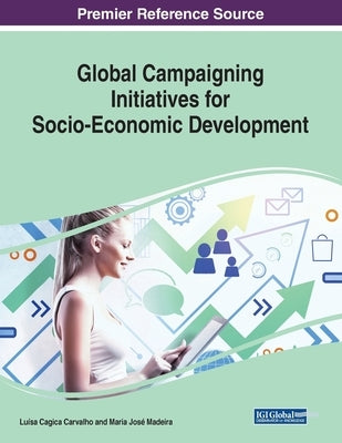 Global Campaigning Initiatives for Socio-Economic Development by Carvalho, Luísa Cagica
