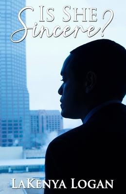 Is She Sincere? by Logan, Lakenya T.