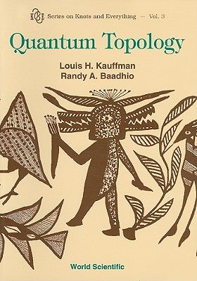Quantum Topology by Kauffman, Louis H.