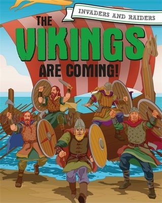 Invaders and Raiders: The Vikings Are Coming! by Mason, Paul
