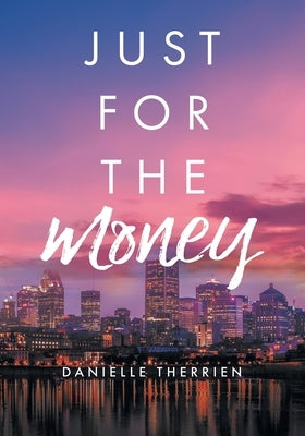 Just for the Money by Therrien, Danielle
