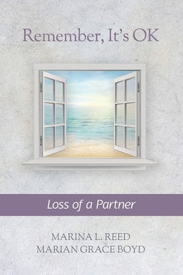 Remember, It's OK: Loss of a Partner by Boyd, Marian Grace