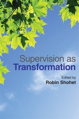 Supervision as Transformation: A Passion for Learning by Ryde, Judy