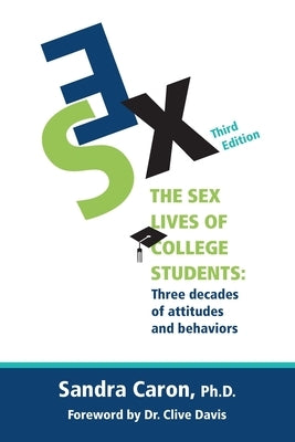 The Sex Lives of College Students: Three Decades of Attitudes and Behaviors by Caron, Sandra L.