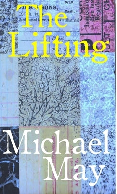 The Lifting: Poems by May, Michael