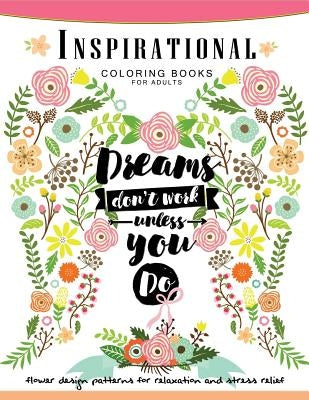 Inspirational Coloring Book for Adults: Flower, Floral and Animals Design with positive quotes by Adult Coloring Book