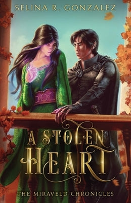 A Stolen Heart by Gonzalez, Selina R.