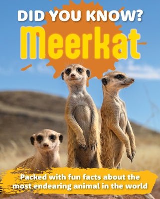 Did You Know? Meerkat: Packed with Fun Facts about the Most Endearing Animal in the World by New Holland Publishers