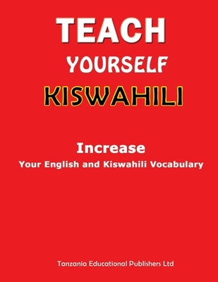 Teach Yourself Kiswahili by Tanzania Educational Publishers Ltd