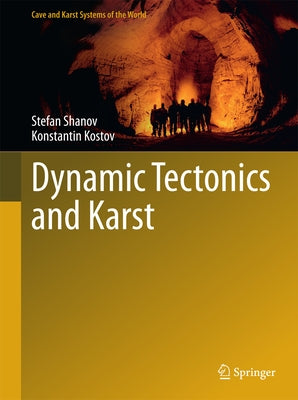 Dynamic Tectonics and Karst by Shanov, Stefan