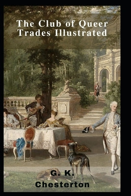 The Club of Queer Trades Illustrated by Chesterton, G. K.